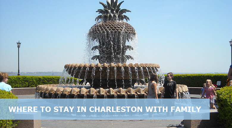 Where to stay in Charleston with family: Best areas