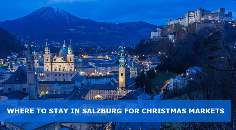 Where to Stay in Salzburg for Christmas Markets - Best areas