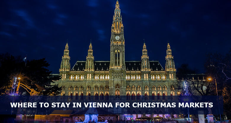 Where to Stay in Vienna for Christmas Markets - Best areas